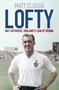 Lofty (Nat Lofthouse, England's Lion of Vienna) - 9780750995993 by Matt Clough, John McGinlay, 9780750995993