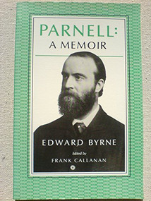 Parnell (A Memoir) by Edward Byrne, Frank Callanan, 9780946640829