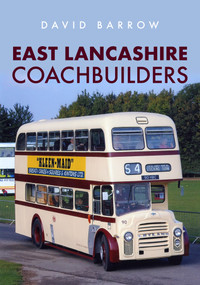 East Lancashire Coachbuilders by David Barrow, 9781398102279