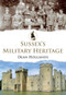 Sussex's Military Heritage by Dean Hollands, 9781445695174