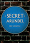 Secret Arundel by Eddy Greenfield, 9781445696010
