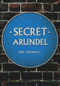 Secret Arundel by Eddy Greenfield, 9781445696010
