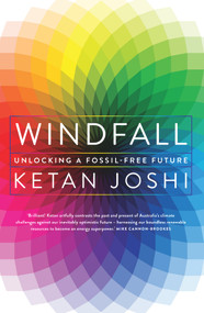 Windfall (Unlocking a Fossil-Free Future) by Ketan Joshi, 9781742236469