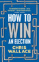 How to Win an Election by Chris Wallace, 9781742236872