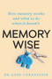 Memory-wise (How Memory Works and What to Do When it Doesn't) by Anne Unkenstein, 9781760296384