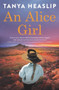 An Alice Girl by Tanya Heaslip, 9781760529772
