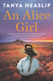 An Alice Girl by Tanya Heaslip, 9781760529772