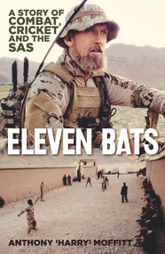 Eleven Bats (A Story of Cricket and the SAS) by Harry Moffitt, 9781760877842