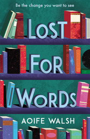 Lost for Words - 9781783448340 by Aoife Walsh, 9781783448340