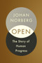 Open (The Story of Human Progress) - 9781786497185 by Johan Norberg, 9781786497185
