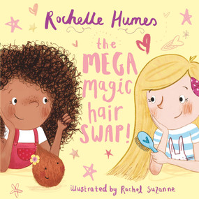 The Mega Magic Hair Swap! by Rochelle Humes, Rachel Suzanne, 9781787413757