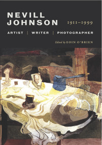 Nevill Johnson (Artist, Writer, Photographer, 1911-1999) by Eoin O'Brien, 9781843516293