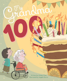 My Grandma is 100 by Aimee Chan, Angela Perrini, 9781912678235