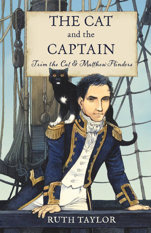 The Cat and the Captain (Trim the Cat and Matthew Flinders) by Ruth Taylor, 9781912678242