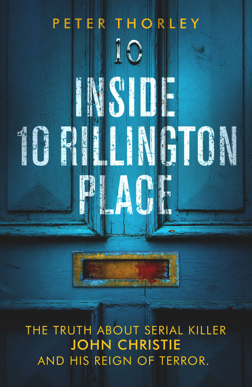 Inside 10 Rillington Place by Peter Thorley, 9781913406110