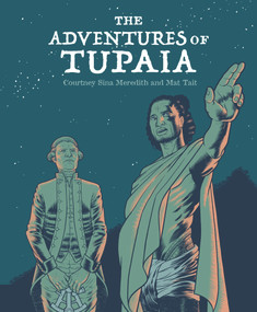 The Adventures of Tupaia by Courtney Sina Meredith, 9781988547145
