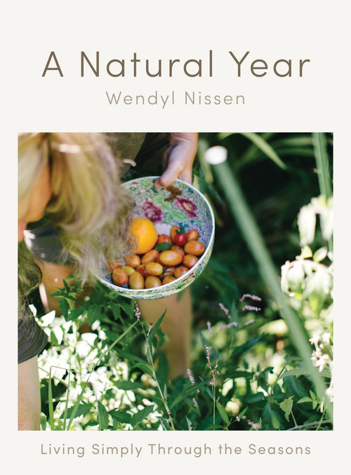 A Natural Year (Living Simply Through the Seasons) by Wendyl Nissen, 9781988547312