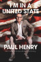 I'm in a United State by Paul Henry, 9781988547602