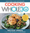 Cooking Whole30 (Over 150 Delicious Recipes for the Whole30 & Beyond) by Melissa Hartwig Urban, 9780358539926