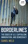 Borderlines (The Edges of US Capitalism, Immigration, And Democracy) by Daniel Melo, 9781789045062