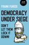 Democracy Under Siege (Don't Let Them Lock It Down!) by Frank Furedi, 9781789046281