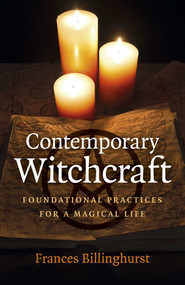 Contemporary Witchcraft (Foundational Practices for a Magical Life) by Frances Billinghurst, 9781789046649