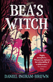 Bea's Witch (A Ghostly Coming-Of-Age Story) by Daniel Ingram-Brown, 9781789046816