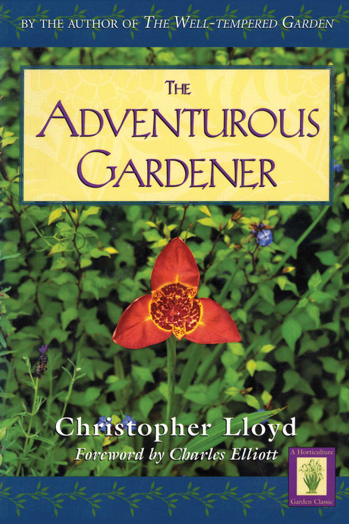 Adventurous Gardener by Christopher Lloyd, Charles Elliott, 9781558217577
