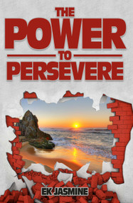 The Power To Persevere by EK Jasmine, 9781948074193