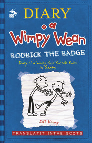 Diary o a Wimpy Wean: Rodrick's Radge (Translatit intae Scots) by Thomas Clark, 9781785303029