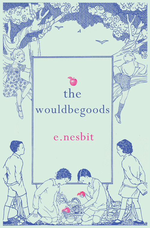 The Wouldbegoods by E Nesbit, Lois Lowry, 9781843915317