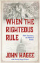 When the Righteous Rule (Bible Positions on Political Issues) by John Hagee, Sandy Hagee Parker, 9781951701956