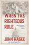 When The Righteous Rule (Bible Positions On Political Issues) by John Hagee, 9781951701956