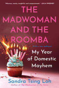 The Madwoman and the Roomba (My Year of Domestic Mayhem) - 9780393867466 by Sandra Tsing Loh, 9780393867466