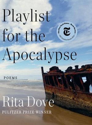 Playlist for the Apocalypse (Poems) by Rita Dove, 9780393867770