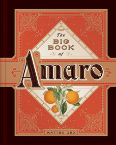 The Big Book of Amaro by Matteo Zed, 9781682686515