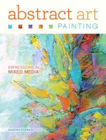 Abstract Art Painting (Expressions in Mixed Media) by Debora Stewart, 9781440335846