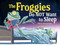 The Froggies Do NOT Want to Sleep by Adam Gustavson, Adam Gustavson, 9781580895248