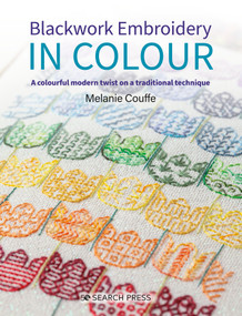 Blackwork Embroidery in Colour (A colourful modern twist on a traditional technique) by Melanie Couffe, 9781782218456