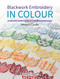 Blackwork Embroidery in Colour (A colourful modern twist on a traditional technique) by Melanie Couffe, 9781782218456