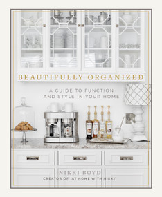 Beautifully Organized (A Guide to Function and Style in Your Home) by Nikki Boyd, Paige Tate & Co., 9781944515683
