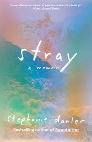 Stray (A Memoir) - 9781101911877 by Stephanie Danler, 9781101911877