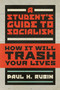 A Student's Guide to Socialism (How It Will Trash Your Lives) by Paul H. Rubin, 9781642936711