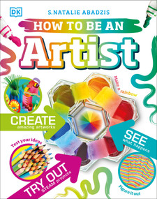 How To Be An Artist - 9780744033250 by DK, 9780744033250