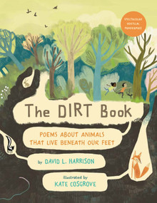 The Dirt Book (Poems About Animals That Live Beneath Our Feet) by David L. Harrison, Kate Cosgrove, 9780823438617