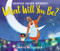What Will You Be? by Yamile Saied Méndez, Kate Alizadeh, 9780062839954