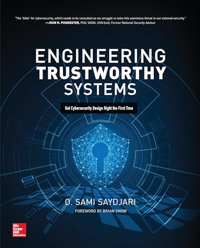 Engineering Trustworthy Systems: Get Cybersecurity Design Right the First Time by O. Sami Saydjari, 9781260118179