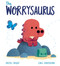 The Worrysaurus by Rachel Bright, Chris Chatterton, 9781338634082