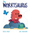 The Worrysaurus by Rachel Bright, Chris Chatterton, 9781338634082