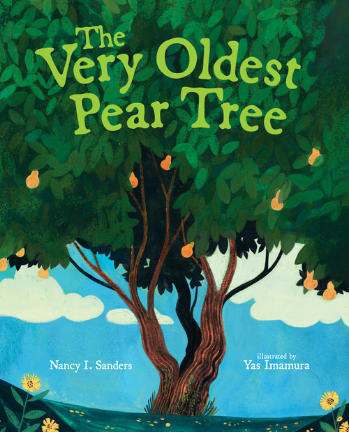 The Very Oldest Pear Tree by Nancy I. Sanders, Yas Imamura, 9780807566817
